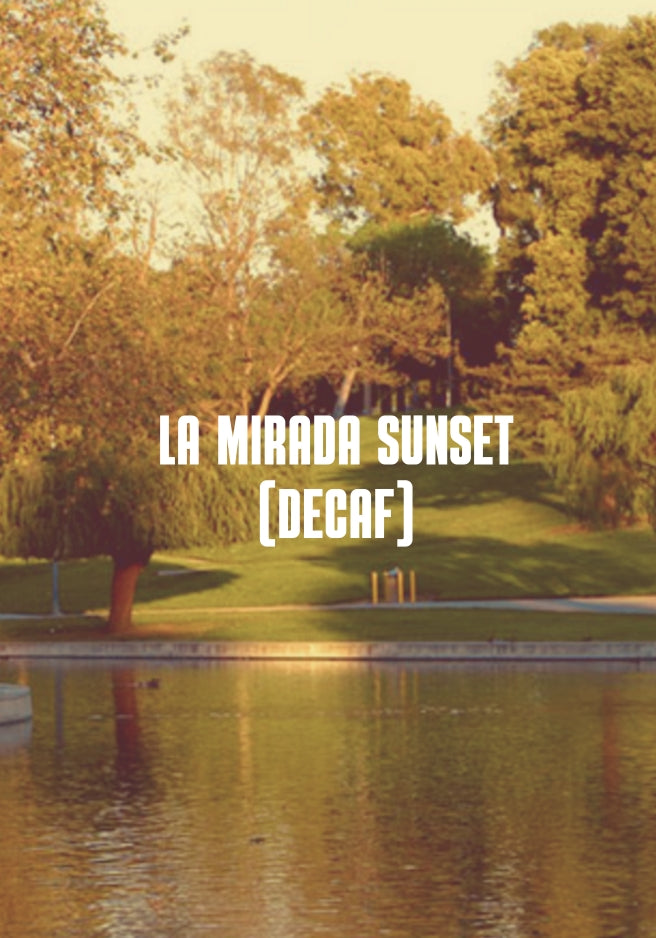 La Mirada Sunset (DECAF)